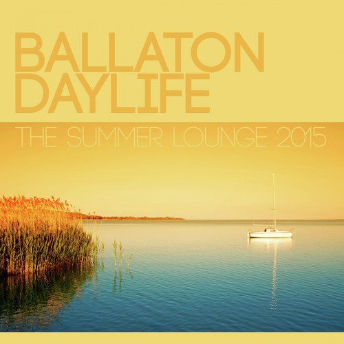 Ballaton Daylife - The Summer Lounge 2015