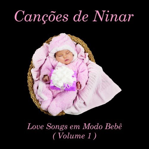 Canções de Ninar: Love Songs em Modo Bebê (Volume 1)