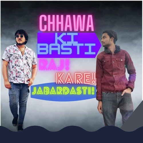 Chawa Ki Basti Raaj Kare Jabardasti Song Download from Chawa Ki