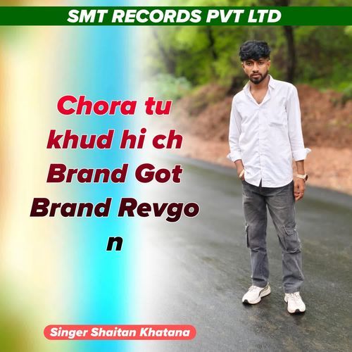 Chora tu khud hi ch Brand Got Brand Revgo n