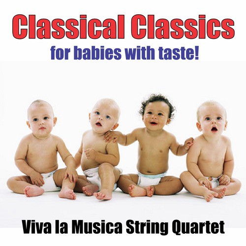 Classical Classics for Babies with Taste!