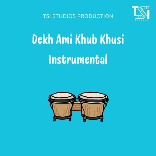 Dekh Ami Khub Khusi Instrumental