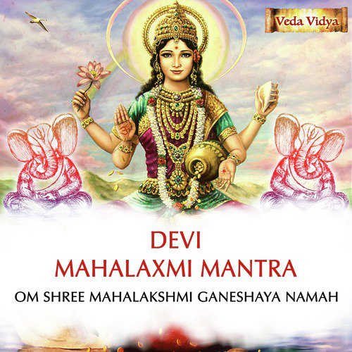 Devi Mahalaxmi Mantra (Om Shree Mahalakshmi Ganeshaya Namah)