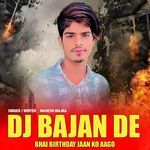 Dj Bajan De Bhai Birthday Jaan Ko Aago