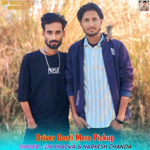 Driver Dosti Mero Pickup
