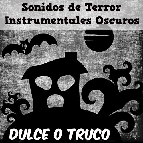 Dulce o Truco - Noche de las Brujas con Sonidos de Terror Instrumentales Oscuros