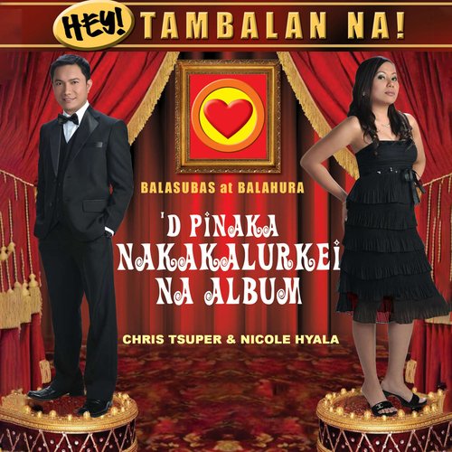 Hey! Tambalan Na! (&#039;D Pinaka Nakakalurkei Na Album)_poster_image