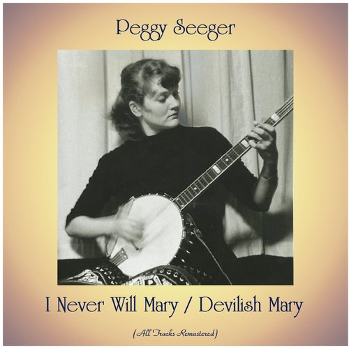 I Never Will Mary / Devilish Mary (All Tracks Remastered)