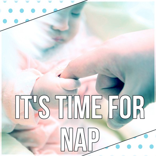It's Time for Nap – Deep Sleep Music for Toddlers, Baby Sleep and Naptime, Calm Music for Babies, Nature Sounds with Ocean Waves, Singing Birds, Rain Drops,