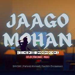 Jaago Mohan (Electronic Mix)-Hhw5ATUIY0M