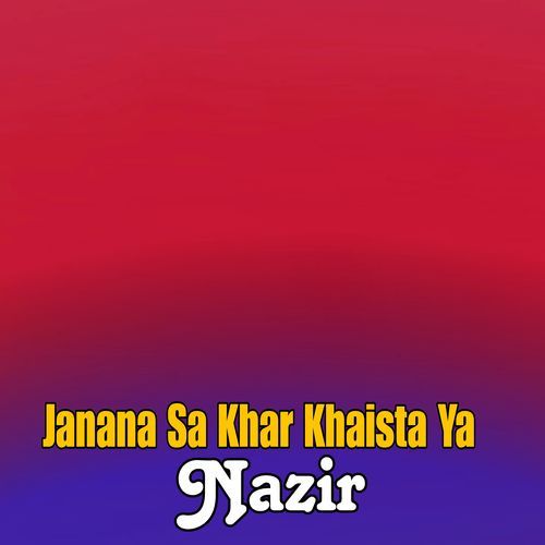 Janana Sa Khar Khaista Ya