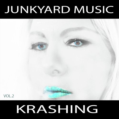 Junkyard Music, Vol. 2: Krashing