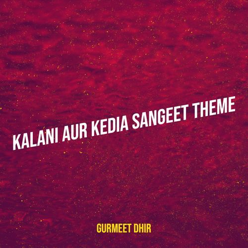 Kalani Aur Kedia Sangeet Theme