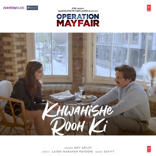 Khwahishe Rooh Ki (From "Operation Mayfair")