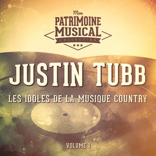 Les idoles de la musique country : Justin Tubb, Vol. 1