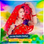 Luv Ko Chaida Chaikya