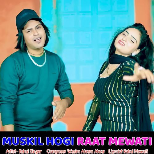 MUSKIL HOGI RAAT MEWATI