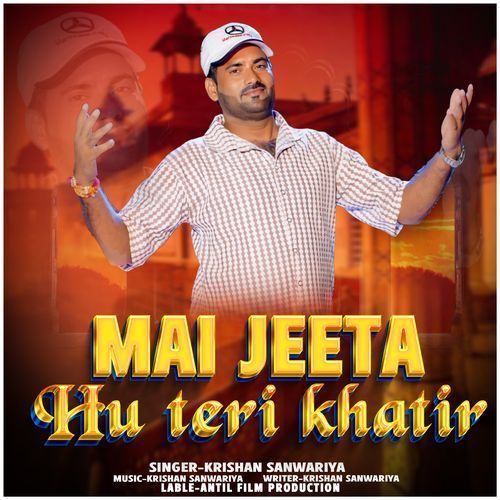 Mai Jeeta Hu Teri Khatir