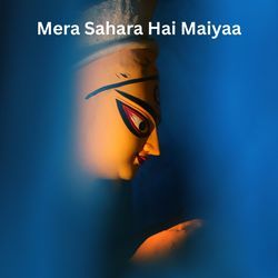 Mera Sahara Hai Maiyaa