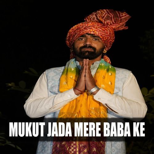 Mukut Jada Mere Baba Ke