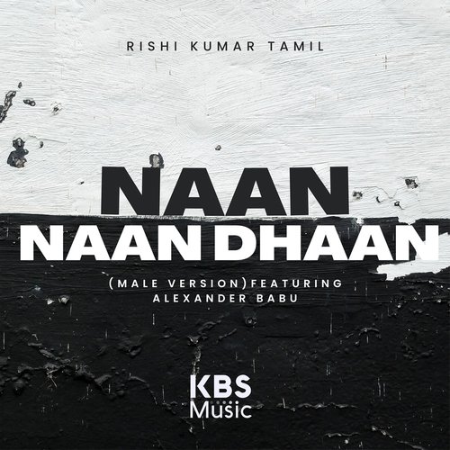 Naan Naan Dhaan (Male Version)
