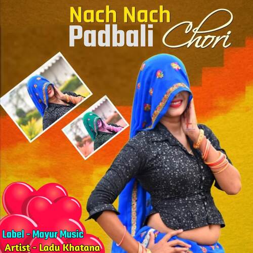 Nach Nach Padbali Chori