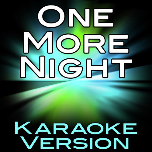 One More Night (Karaoke Version)