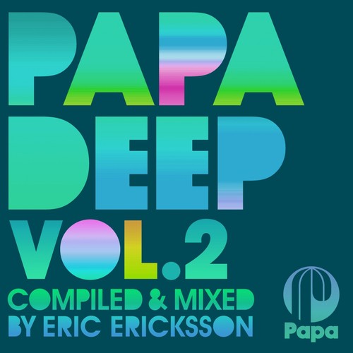 Papa Deep, Vol. 2 (Compiled and Mixed by Eric Ericksson)