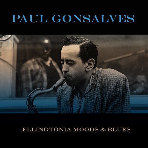 Paul Gonsalves: Ellingtonia Moods & Blues