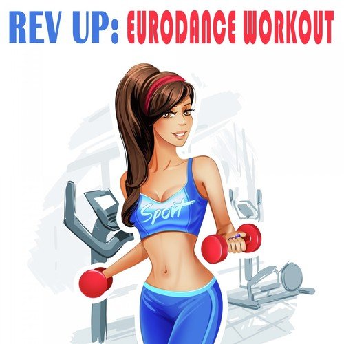 Rev Up: Eurodance Workout