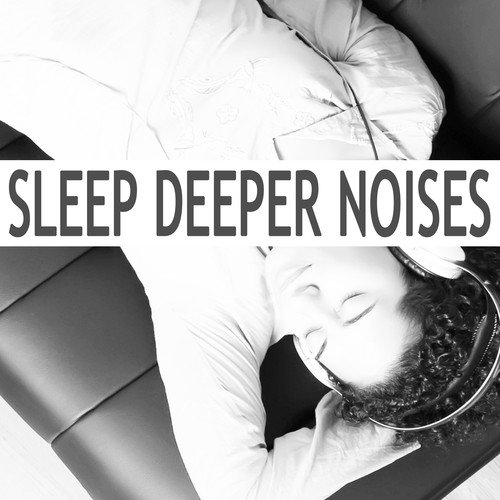 Sleep Deeper Noises