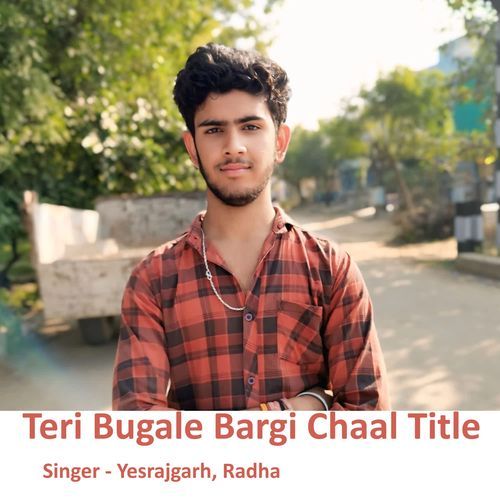 Teri Bugale Bargi Chaal Title