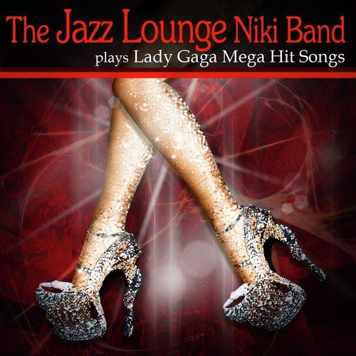 The Jazz Lounge Niki Band Play´s Lady Gaga Mega Hit Songs