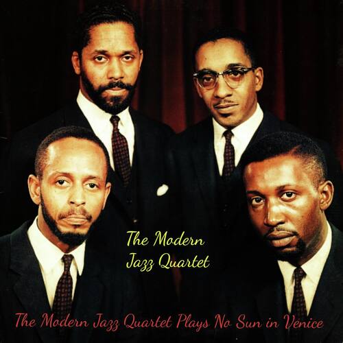 The Modern Jazz Quartet Plays No Sun in Venice