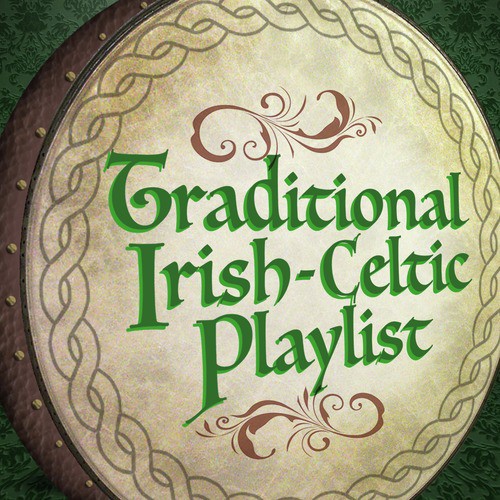 Traditional Irish-Celtic Playlist