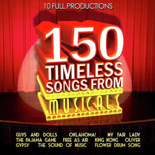 150 Timeless Songs from Musicals - 10 Full Productions