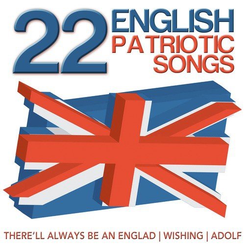 22 English Patriotic Songs