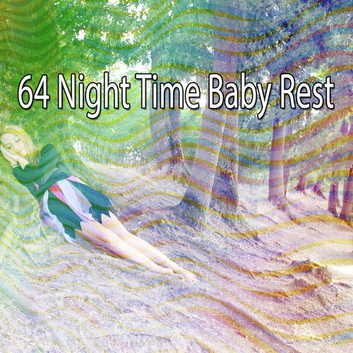 64 Night Time Baby Rest