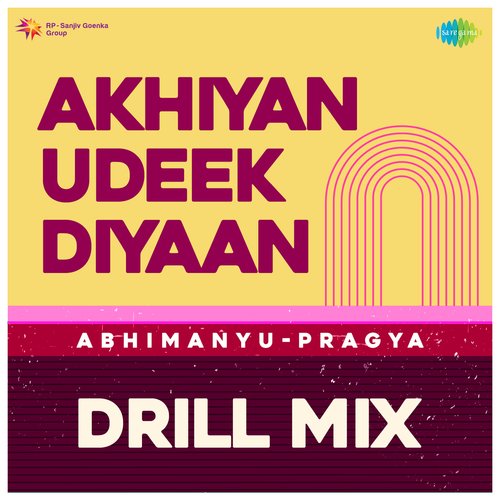 Akhiyan Udeek Diyaan Drill Mix