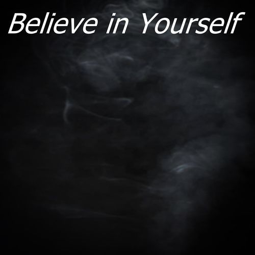 Believe in Yourself