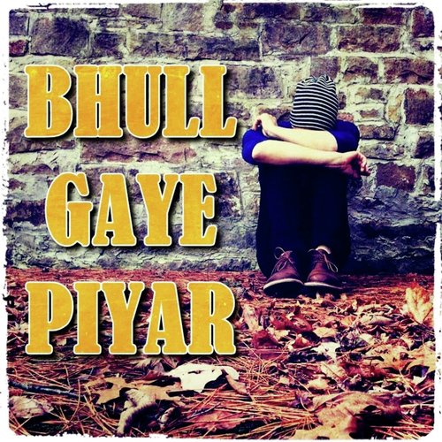 Bhull Gaye Piyar