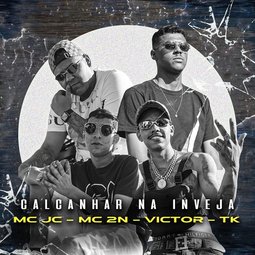 Calcanhar na Inveja (feat. MC 2N, Victor e TK)_poster_image