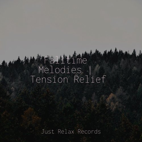 Falltime Melodies | Tension Relief