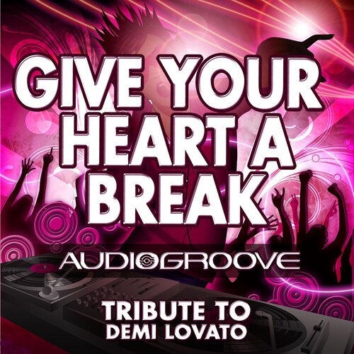 Give Your Heart a Break