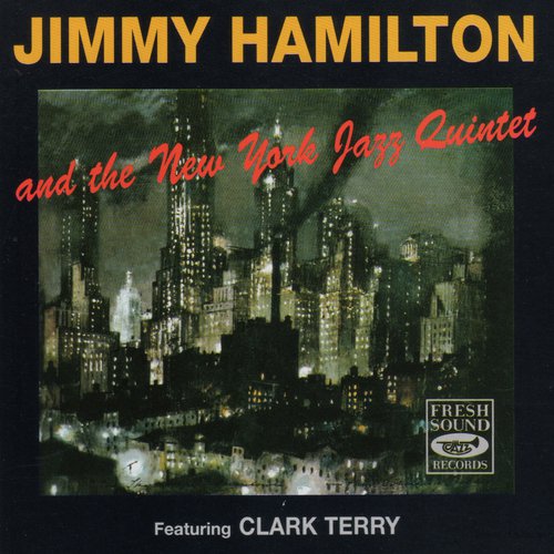 Jimmy Hamilton and the New York Jazz Quintet