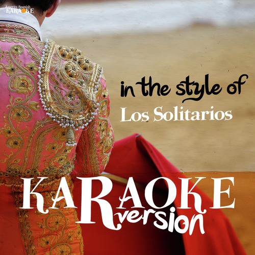 Karaoke (In the Style of Los Solitarios)