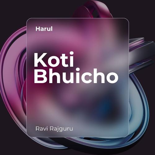 Koti Bhuicho (Harul)