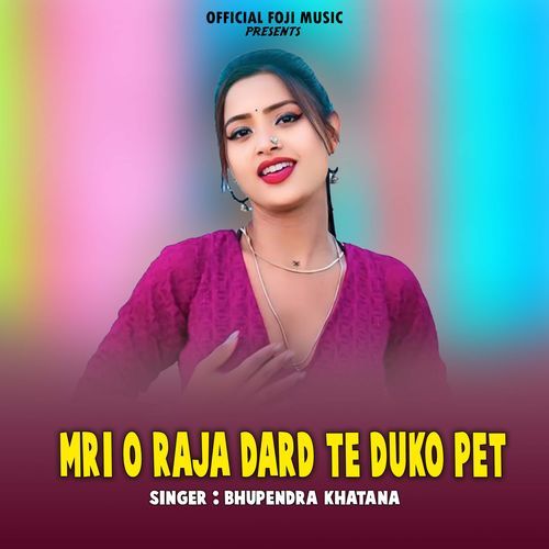 Mri O Raja Dard Te Duko Pet