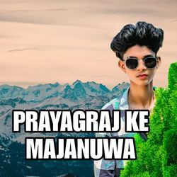 Prayagraj Ke Majanuwa