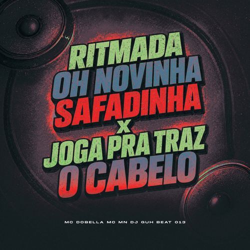 RITMADA OH NOVINHA SAFADINHA x JOGA PRA TRAZ O CABELO